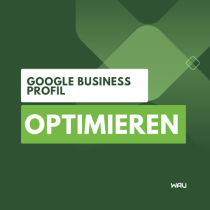 Google Business Profil optimieren